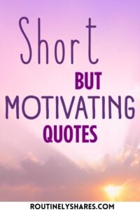 The words short but motivating quotes