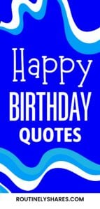 The words happy birthday quotes