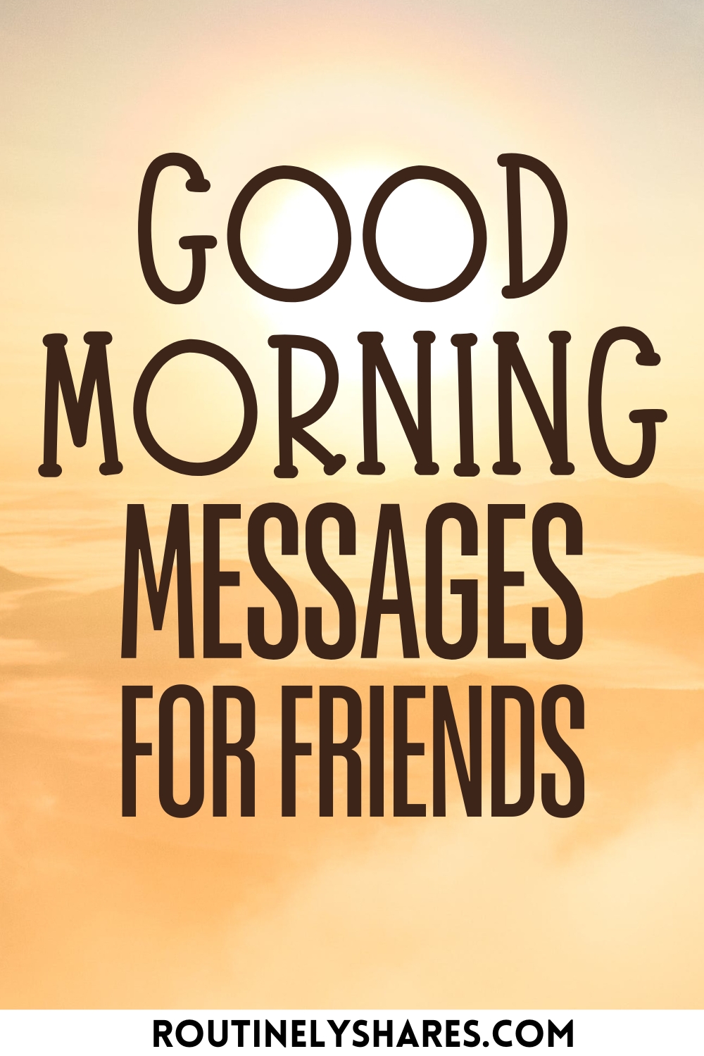 Good Morning Messages For Friends To Wish Them A Great Start To Their good-morning-messages-for-friends-to-wish-them-a-great-start-to-their