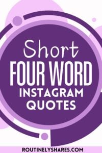 The words short four word Instagram quotes