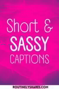 Short and sassy captions