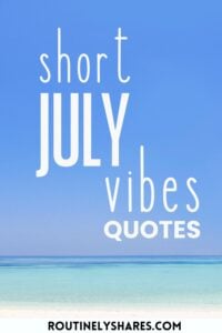 Short July vibes quotes