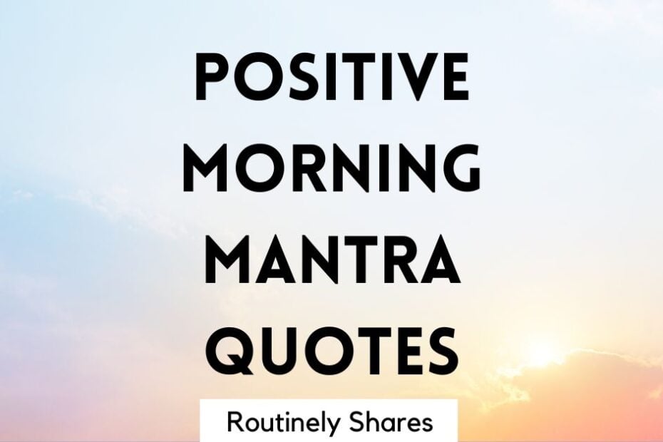 Positive morning mantra quotes