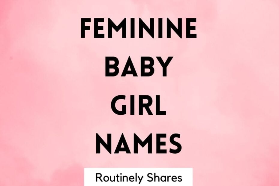 Feminine baby girl names