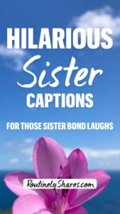 Funny sister captions