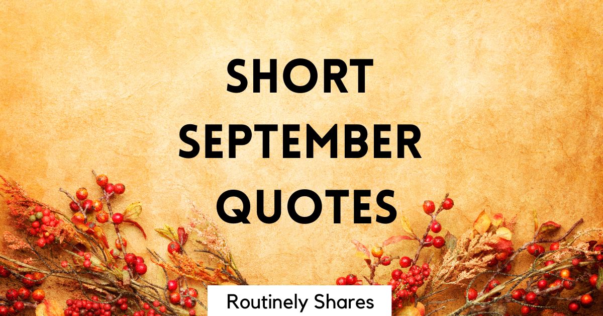 September Short Short September Quotes and Sayings to Welcome Fall - Routinely Shares