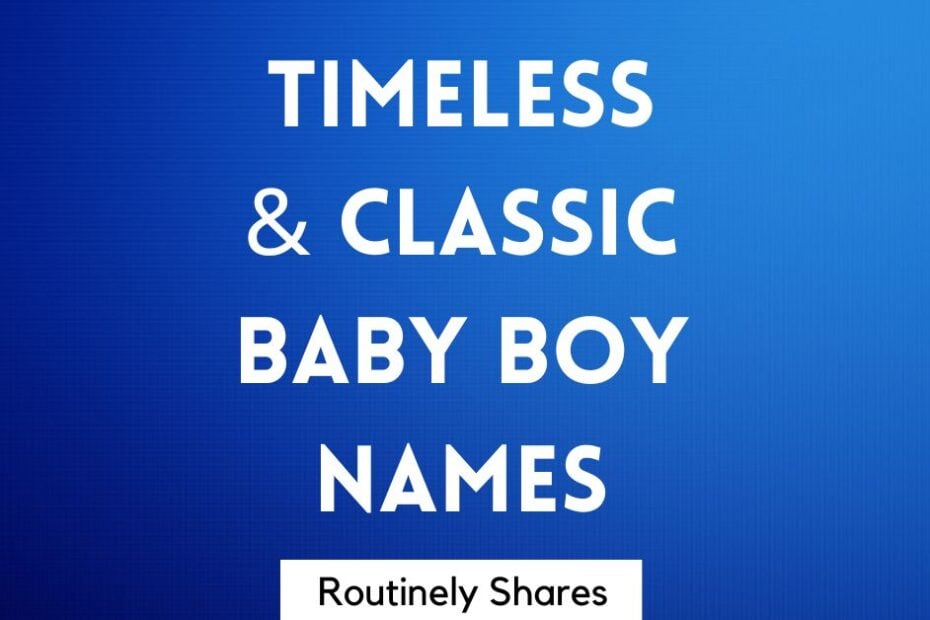 timeless and classic baby boy names