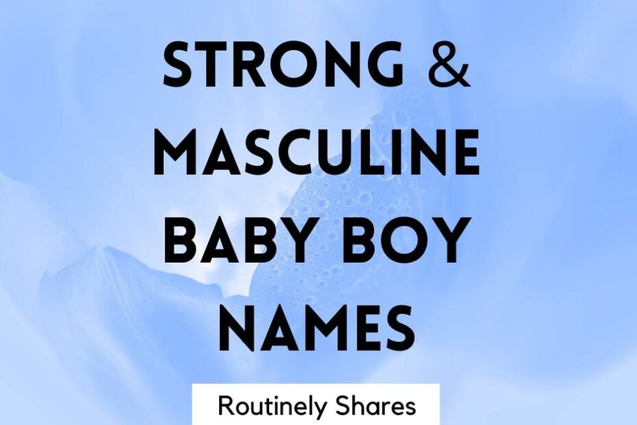 strong and masculine baby boy names