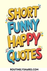 Short Funny Happy Quotes