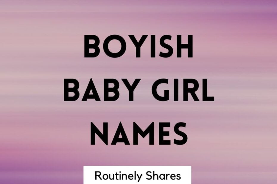 Boyish baby girl names