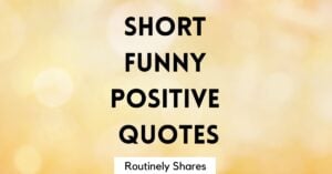 Short funny positive quotes
