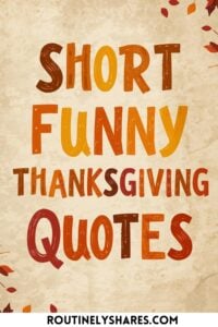 Short Funny Thanksgiving Quotes