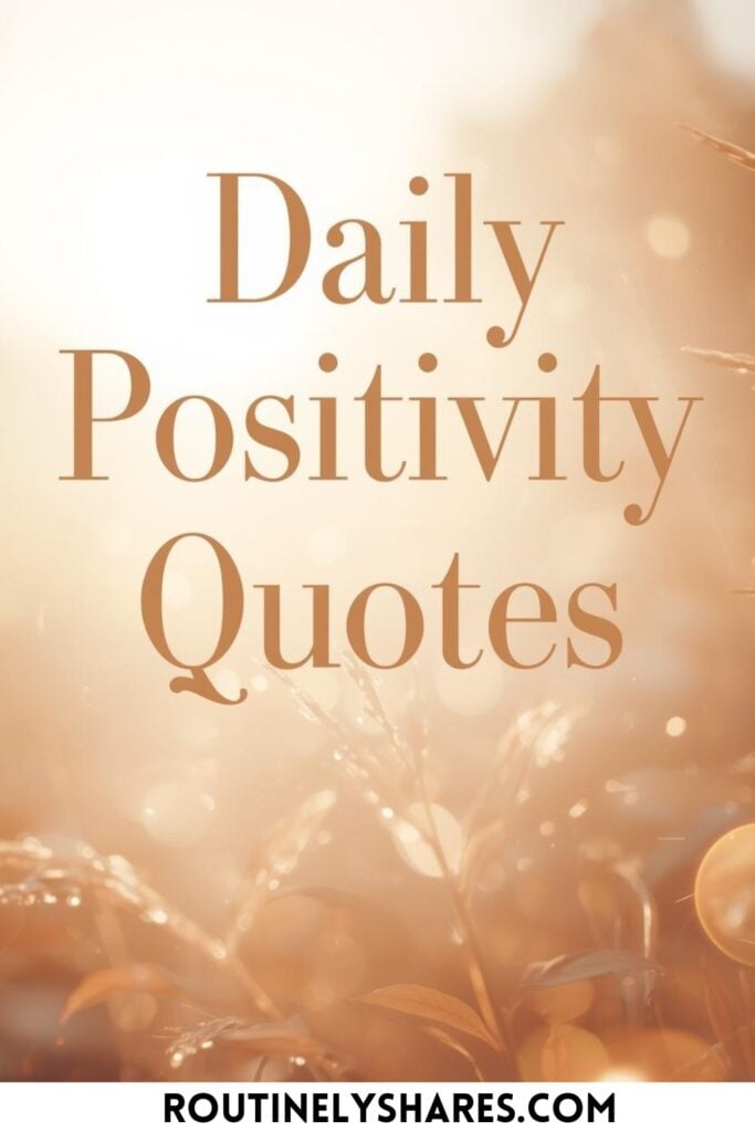 Daily positivity quotes