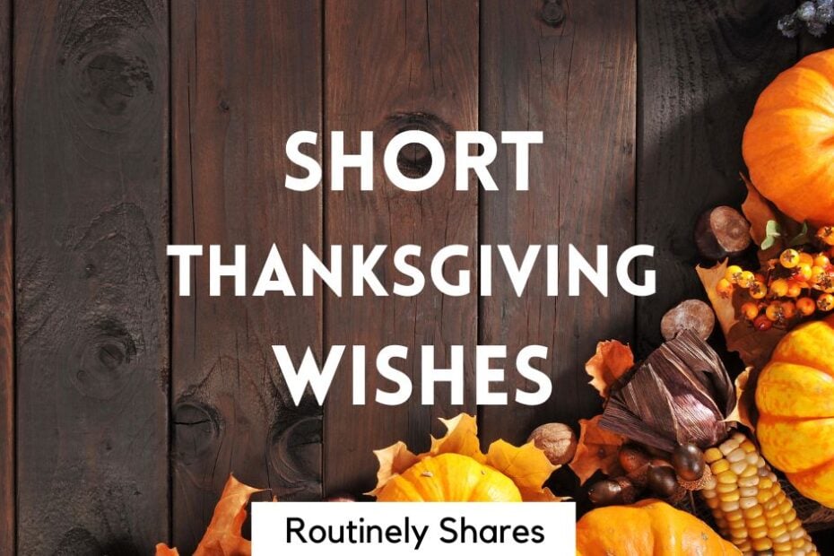 Short Happy Thanksgiving wishes and Messages