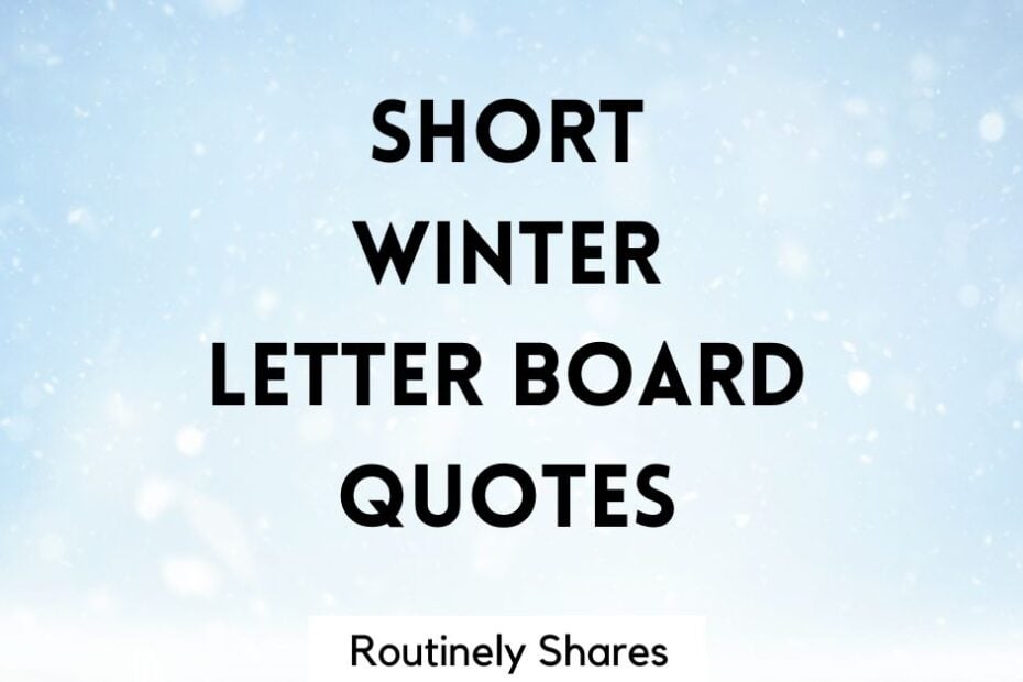 Short winter letter board quotes and sayings