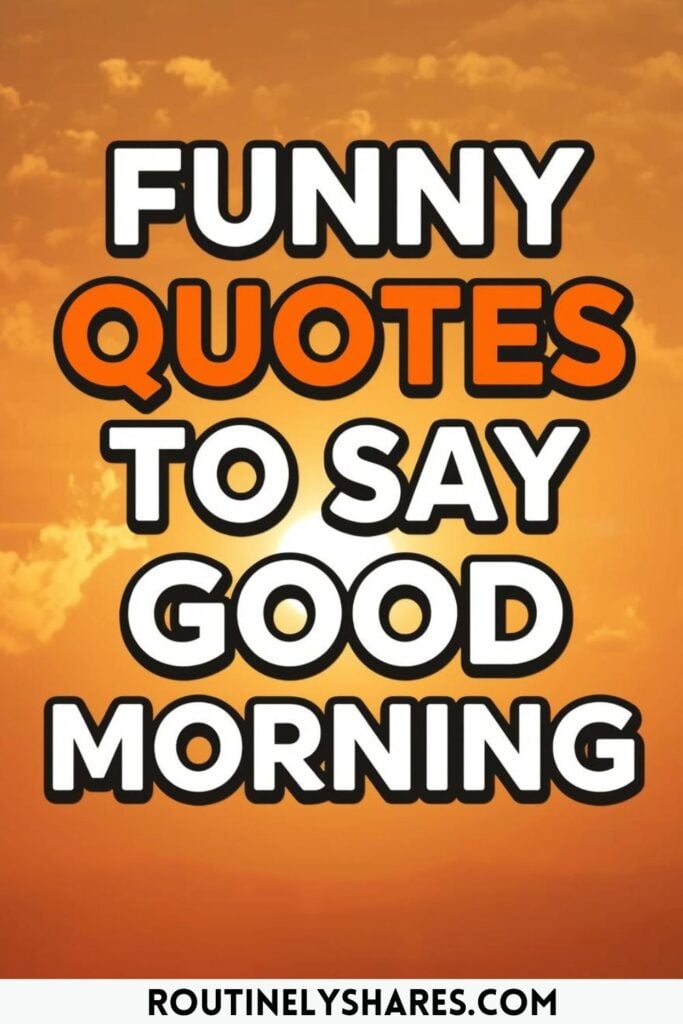 Funny good morning quotes pin