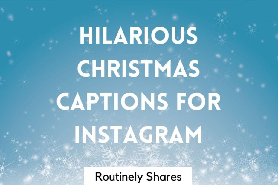 Hilarious Christmas captions for Instagram