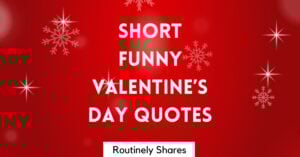 Short Funny Valentine's Day quotes