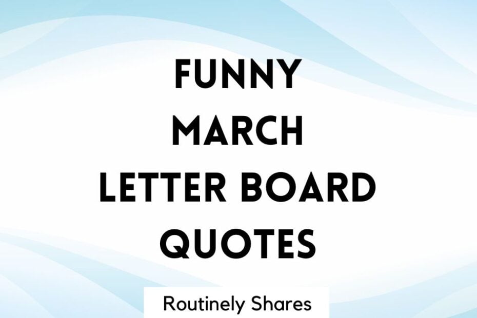 Funny March letter board quotes and sayings