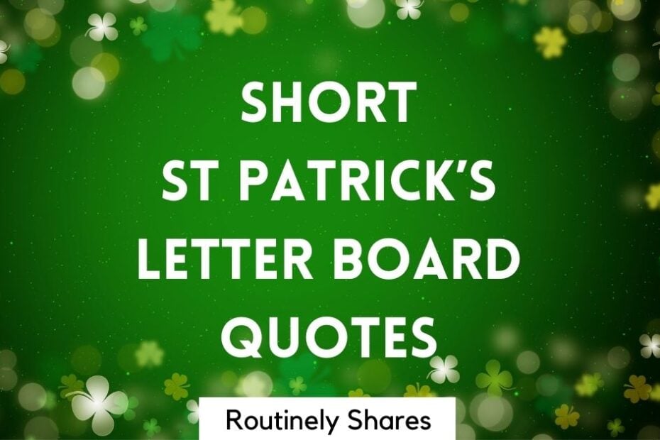 Short St. Patrick's Day Letter Board quotes and sayings