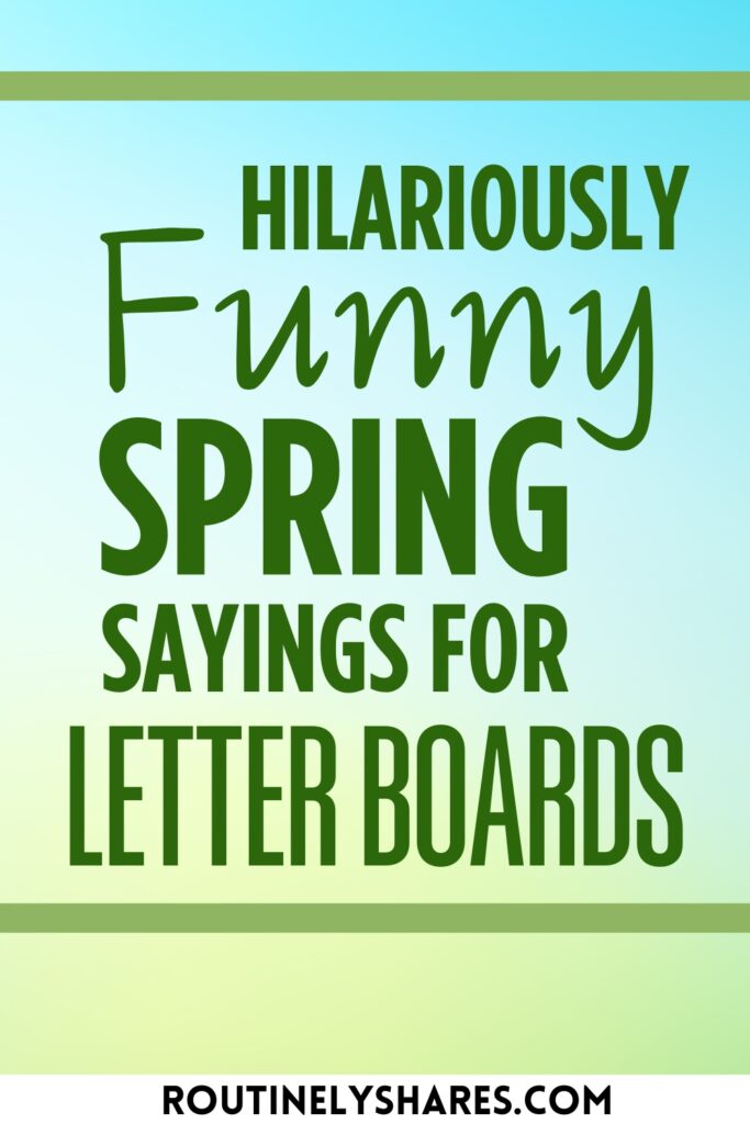 Funny spring letter board quotes and sayings