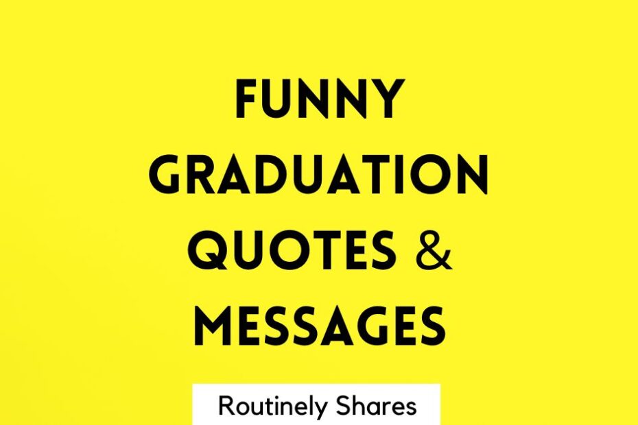 Funny Graduation quotes and messages