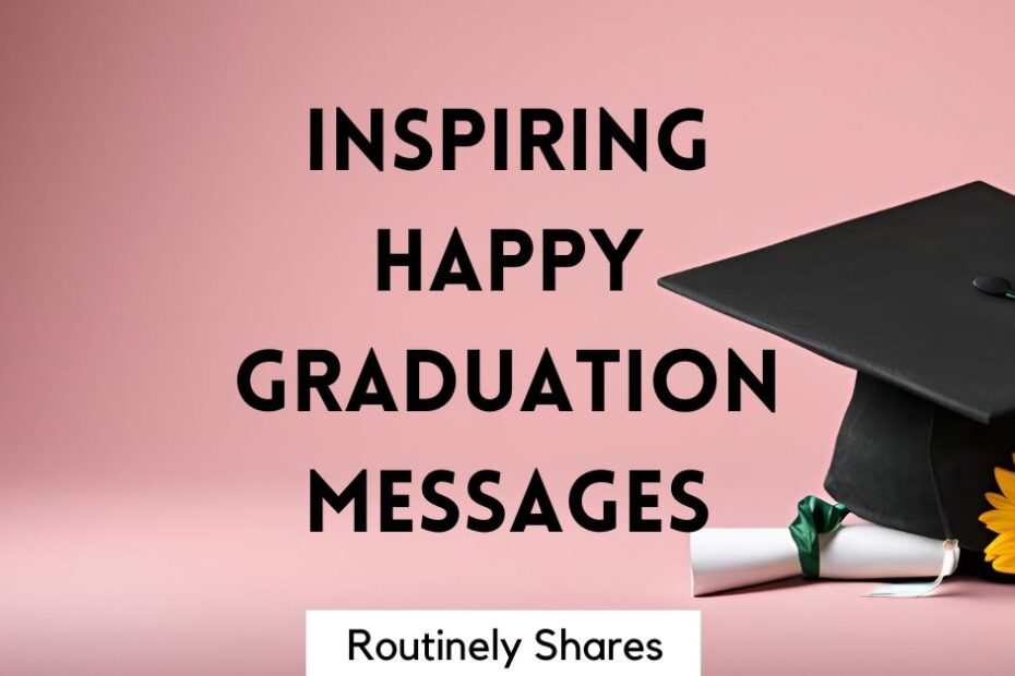 Inspirational Happy Graduation Messages