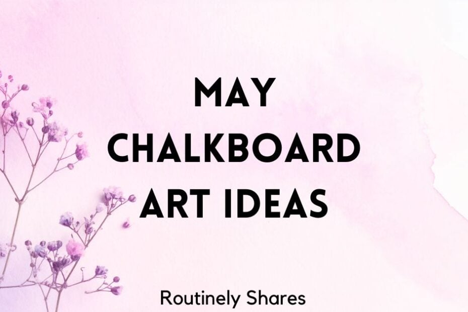 May Chalkboard Art Ideas