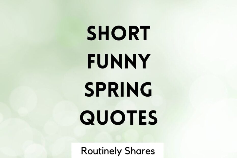 Short funny spring quotes