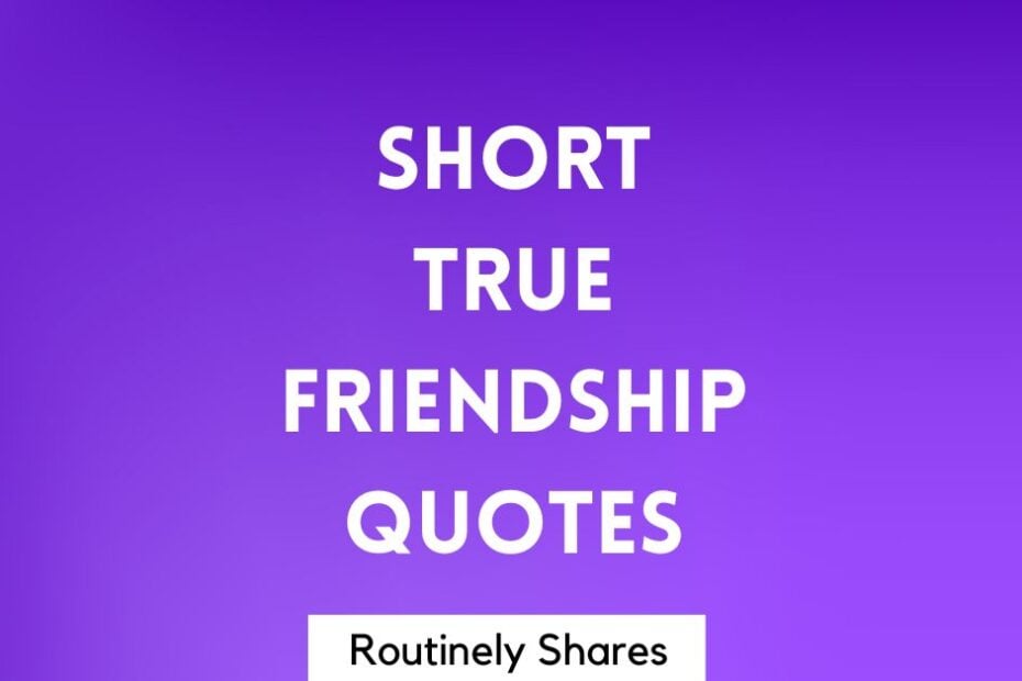 short true friendship quotes