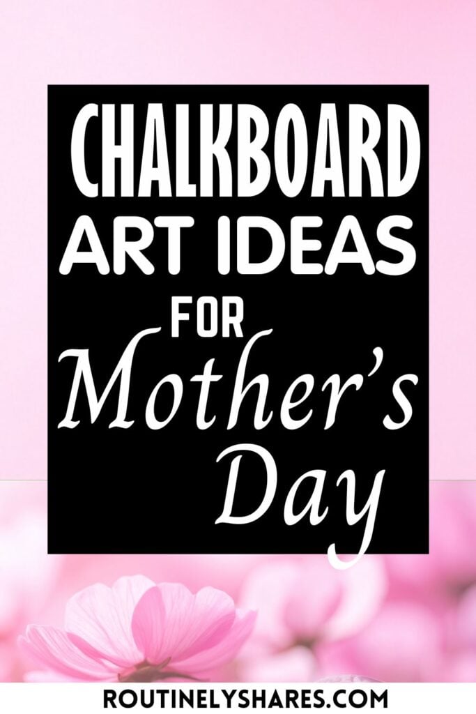 Happy Mother's Day chalkboard art ideas