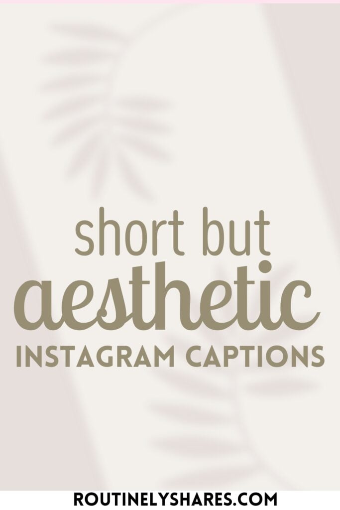 Short Aesthetic captions for Instagram