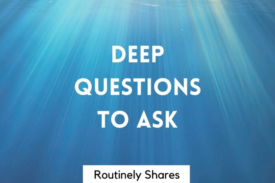 Deep Questions to Ask for Meaningful conversations