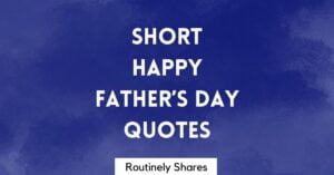 Short Happy Father's Day Quotes