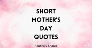 Short Happy Mother's Day Quotes