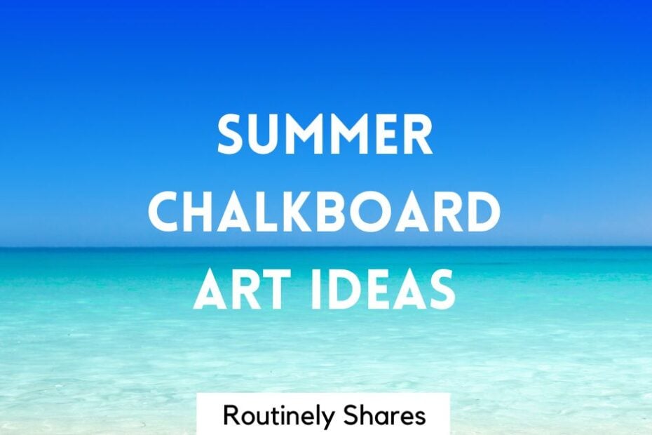 Summer chalkboard art ideas
