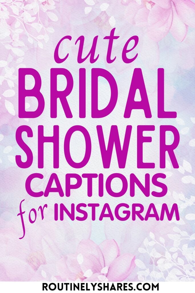 Short bridal shower captions for Instagram