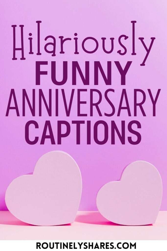 Funny anniversary captions for Instagram