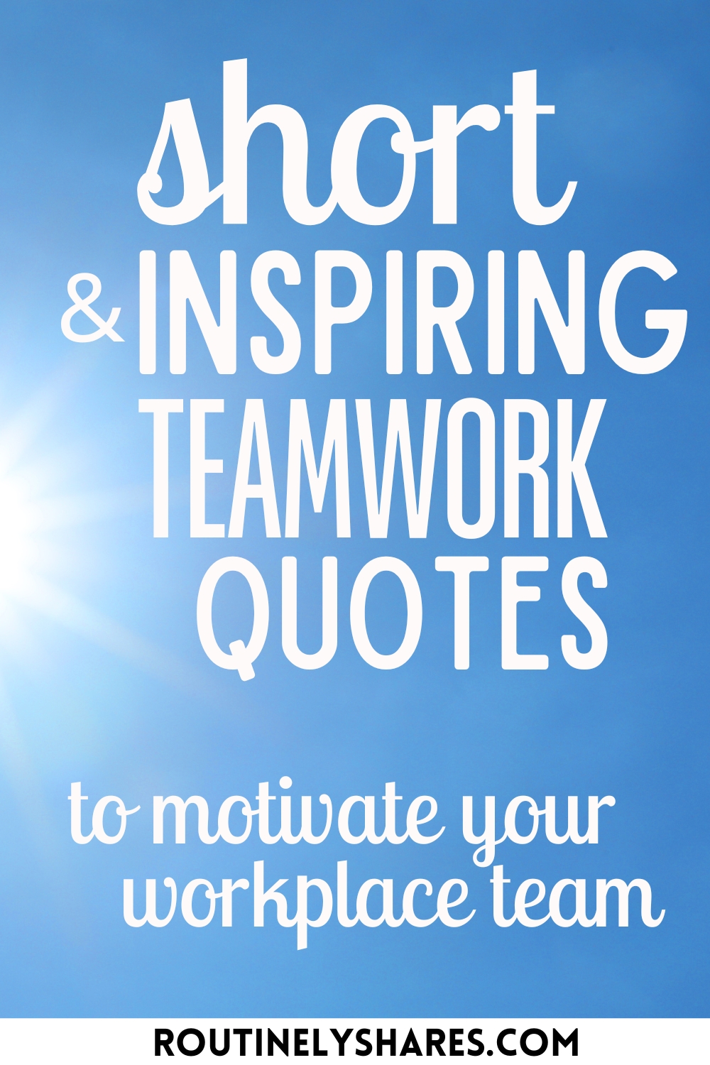 Motivational Teamwork Quotes and Sayings to Inspire the Workplace ...