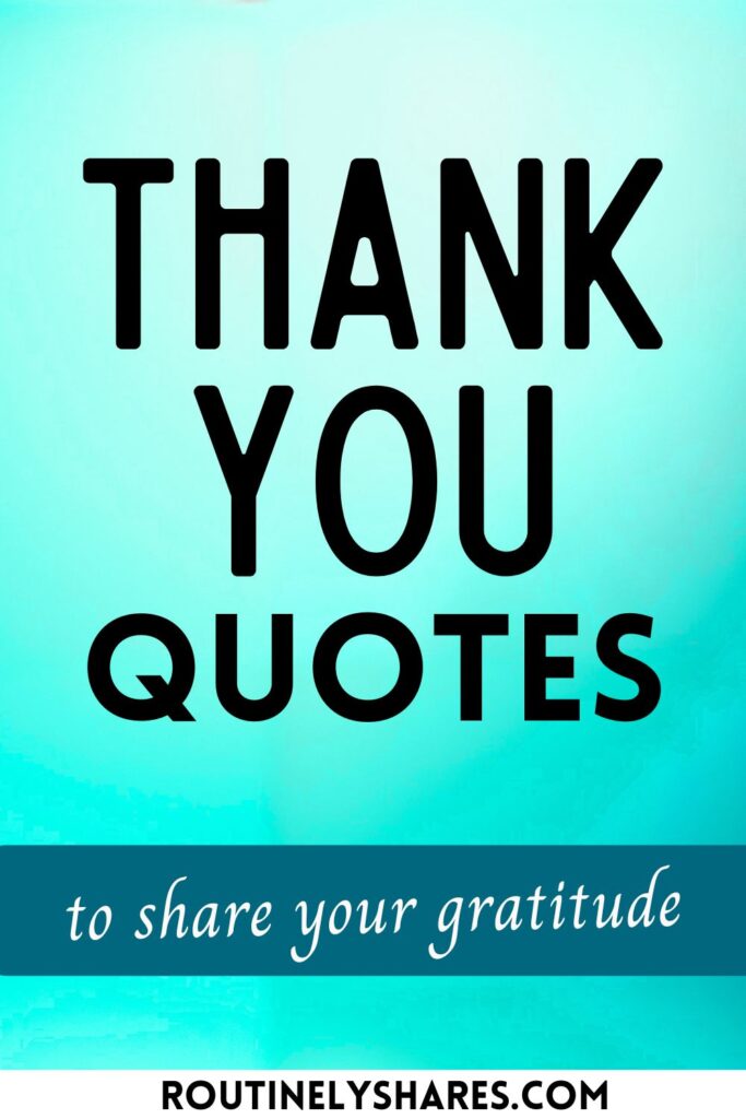 Thank You Quotes and Sayings to Share Your Gratitude and Appreciation ...