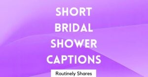 Short bridal shower captions for Instagram