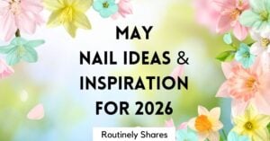 may nail ideas and inspiration for 2026