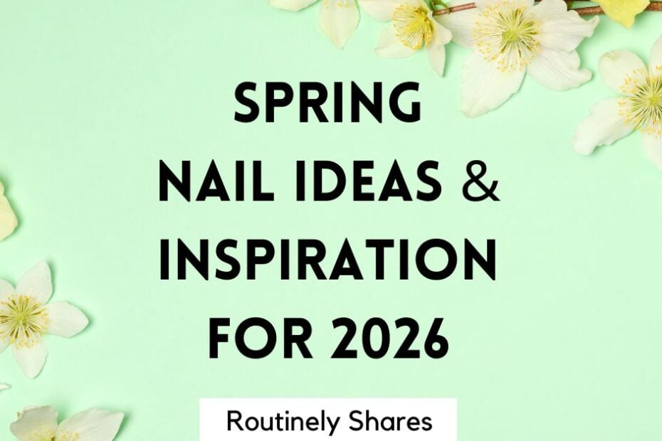 spring nail ideas and inspiration for 2026