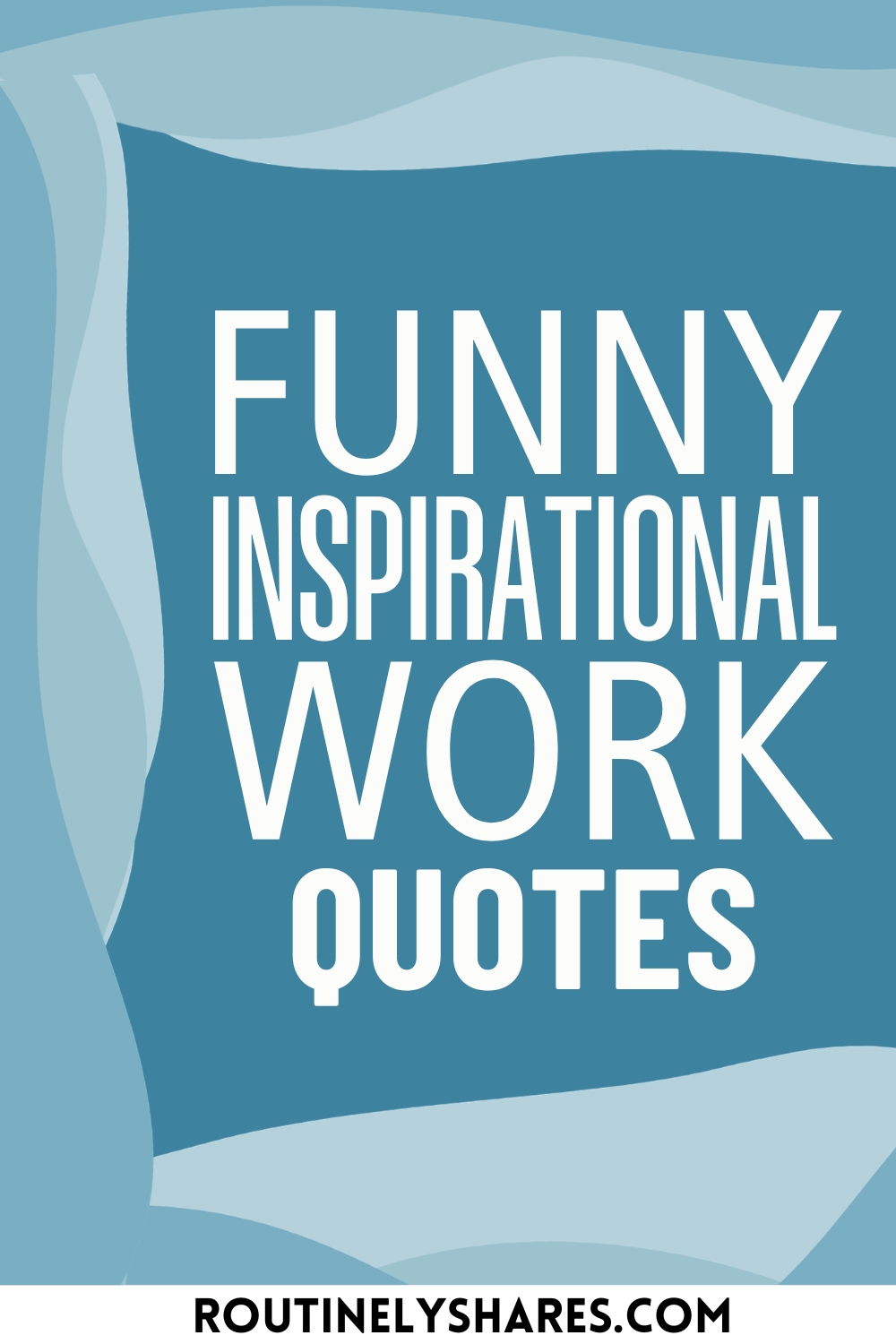 Funny Inspirational Work Quotes to Motivate with Humor - Routinely Shares