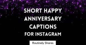 Short happy anniversary captions for Instagram