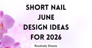 June Short Nail design ideas and inspiration for 2026