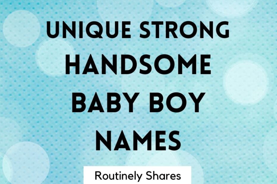 Unique strong baby boy names