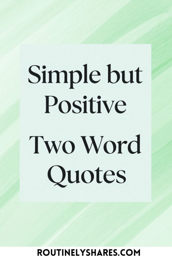 Positive Two Word Quotes