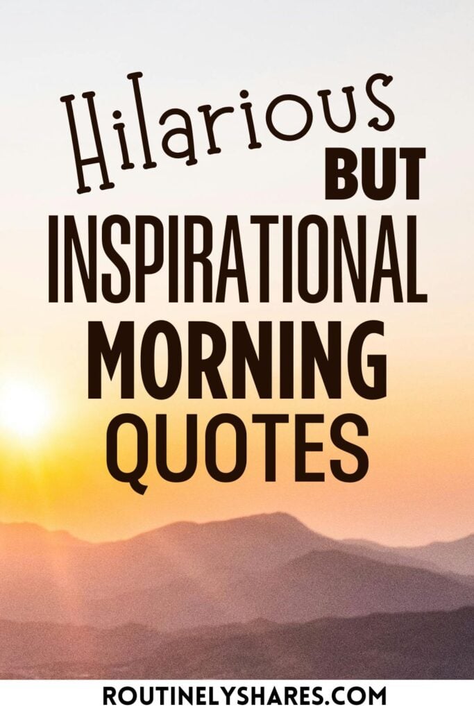 Funny inspirational morning quotes and sayings