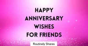 Happy anniversary wishes for friends